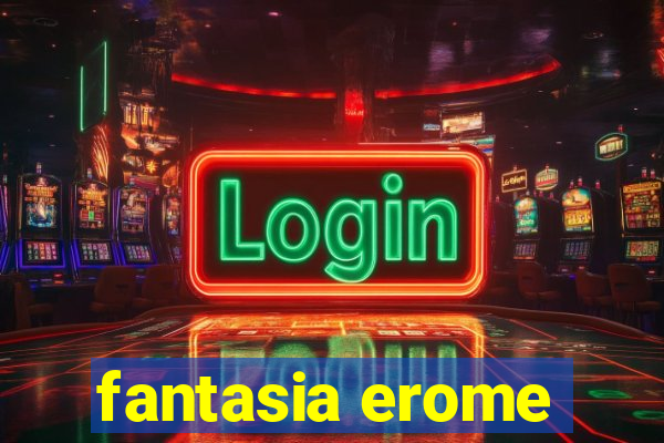 fantasia erome